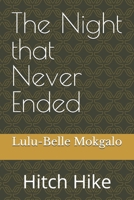 The Night that Never Ended: Hitch Hike B0DR6SSF6K Book Cover