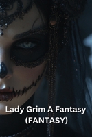 Lady Grim A Fantasy (FANTASY) B0DSSRG7QY Book Cover