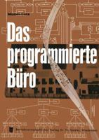 Das Programmierte Buro: Mit Kurzfassungen in Deutscher, Englischer, Franzosischer, Italienischer Und Spanischer Sprache 3322981606 Book Cover