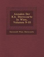 Annalen Der K.K. Sternwarte in Wien, Volumes 9-10 124996136X Book Cover