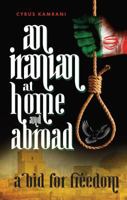 An Iranian at Home and Abroad: A Bid for Freedom 1909544167 Book Cover