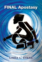 Final Apostasy: Dna Corruption Continues 148974469X Book Cover