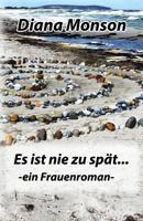 Es Ist Nie Zu Spat: Ein Frauenroman 1546873449 Book Cover