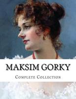 Collected Works of Maxim Gorky 1503192369 Book Cover
