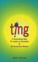 Ting: A Surprising Way to Listen to Intuition & Do Business Better 8183280455 Book Cover