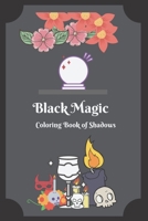 Black Magic: coloring book of shadows 1656212463 Book Cover