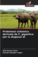 Proteinasi cisteinica derivata da F. gigantica per la diagnosi di (Italian Edition) 620755146X Book Cover