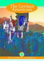 The German Americans (Major American Immigration) 1590841077 Book Cover