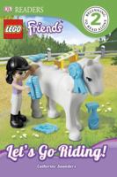 LEGO Friends: Let's Go Riding 1465402616 Book Cover