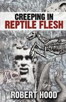 Creeping in Reptile Flesh 9186865188 Book Cover