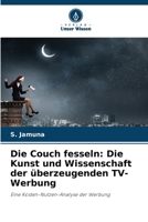 Die Couch fesseln: Die Kunst und Wissenschaft der überzeugenden TV-Werbung (German Edition) 6208287405 Book Cover