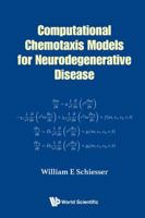 Computational Chemotaxis Models for Neurodegenerative Disease 9813208910 Book Cover