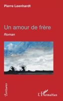 Un amour de frère: Roman (Écritures) (French Edition) 2343188394 Book Cover