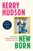 Newborn: Running Away, Breaking with the Past, Building a New Family 1529931479 Book Cover