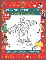 Connect The Dots Book For Kids Age 4-8: Dot To dot Activity Kids Book Age 4-6 to 6-8:Dot To Dot Filled with Nice Animals,fruits,vegetables ,flowers & More! B08KFWM7G4 Book Cover