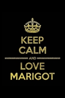 KEEP CALM AND LOVE MARIGOT Notebook: Lined Notebook/Journal Gift 120 Pages, 6x9 Soft Cover, Matte Finish 167730166X Book Cover