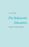 Die bekannte Situation: Bereimte Ungereimtheiten 3732294064 Book Cover