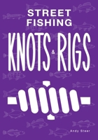 Street Fishing Knots and Rigs B08PJMS1BT Book Cover