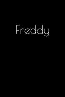 Freddy: Notebook / Journal / Diary - 6 x 9 inches (15,24 x 22,86 cm), 150 pages. Personalized for Freddy. 1693894947 Book Cover