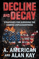 Decline and Decay: Strategies for Surviving the Coming Unpleasantness B08JMNPZWK Book Cover
