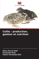 Caille: production, gestion et nutrition (French Edition) 6207730127 Book Cover
