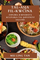 Tal-Asja fil-Kwcina: Esplora d-Diversità Kulinarja tal-Kontinent Asjatici (Maltese Edition) 183559476X Book Cover
