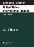 Selected Sections on United States International Taxation: 2018 (Selected Statutes) 1640208224 Book Cover