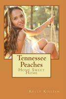 Tennessee Peaches: Home Sweet Home 098476304X Book Cover