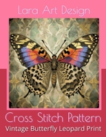 Cross Stitch Pattern: Vintage Butterfly Leopard Print (Animals and floral cross-stitches pattern) B0FCLW9JVZ Book Cover