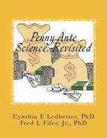 Penny Ante Science, Revisited 1720566496 Book Cover