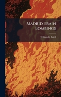 Madrid Train Bombings 102506223X Book Cover