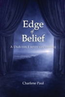 Edge of Belief: A Utah con I never saw coming B0H94WX77T Book Cover