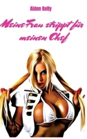 Meine Frau strippt für meinen Chef (German Edition) 3384052315 Book Cover