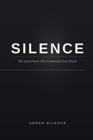 SILENCE: The Quiet Power That Commands Every Room B0H9T1TR74 Book Cover