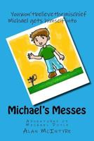 Michael's Messes: Revenge Doesn't Always Work 1535543930 Book Cover