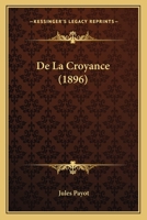 De La Croyance (1896) 116759133X Book Cover
