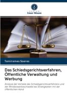 Das Schiedsgerichtsverfahren, Öffentliche Verwaltung und Werbung 6202780355 Book Cover