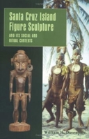 Santa Cruz Island Figure Sculpture And Its Social And Ritual Contexts 1931707812 Book Cover