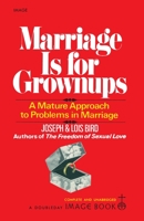 Marriage Is for Growing: A Mature Aprroach to Problems in Marriage 0385042566 Book Cover