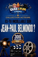 Es_tu incollable sur Jean Paul Belmondo ? - Quiz (Les stars du cinéma) (French Edition) 2488634409 Book Cover