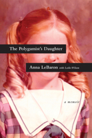 The Polygamist's Daughter 1496417550 Book Cover
