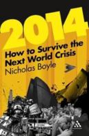 2014: How to Survive the Next World Crisis 1441185097 Book Cover