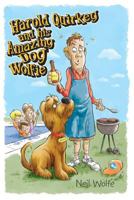 Harold Quirkey and his Amazing Dog Wolfie 1492252522 Book Cover