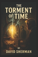 The Torment Of Time: Trump: and Operation Soaring Eagle (Trump: Operation Soaring Eagle) B0FQJJ6YYD Book Cover
