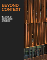 Beyond Context: The Work of Atelier Arcau Architects 9881619556 Book Cover