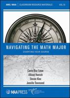 Navigating the Math Major (Classroom Resource Materials) 1470475839 Book Cover