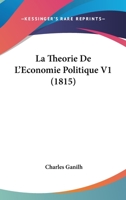 La Theorie De L'Economie Politique V1 (1815) 1160141134 Book Cover