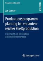 Produktionsprogrammplanung Bei Variantenreicher Fliessproduktion: Untersucht Am Beispiel Der Automobilendmontage 3658020911 Book Cover