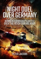 Night Duel Over Germany: Bomber Command's Battle Over the Reich During WWII 1783463376 Book Cover