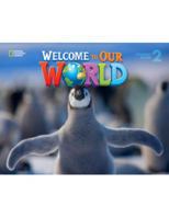 Welcome to Our World: Student Book 2 1305105281 Book Cover